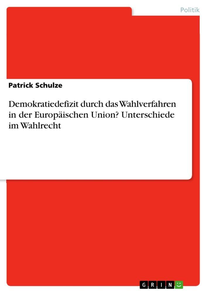 Cover: 9783346049414 | Demokratiedefizit durch das Wahlverfahren in der Europäischen...