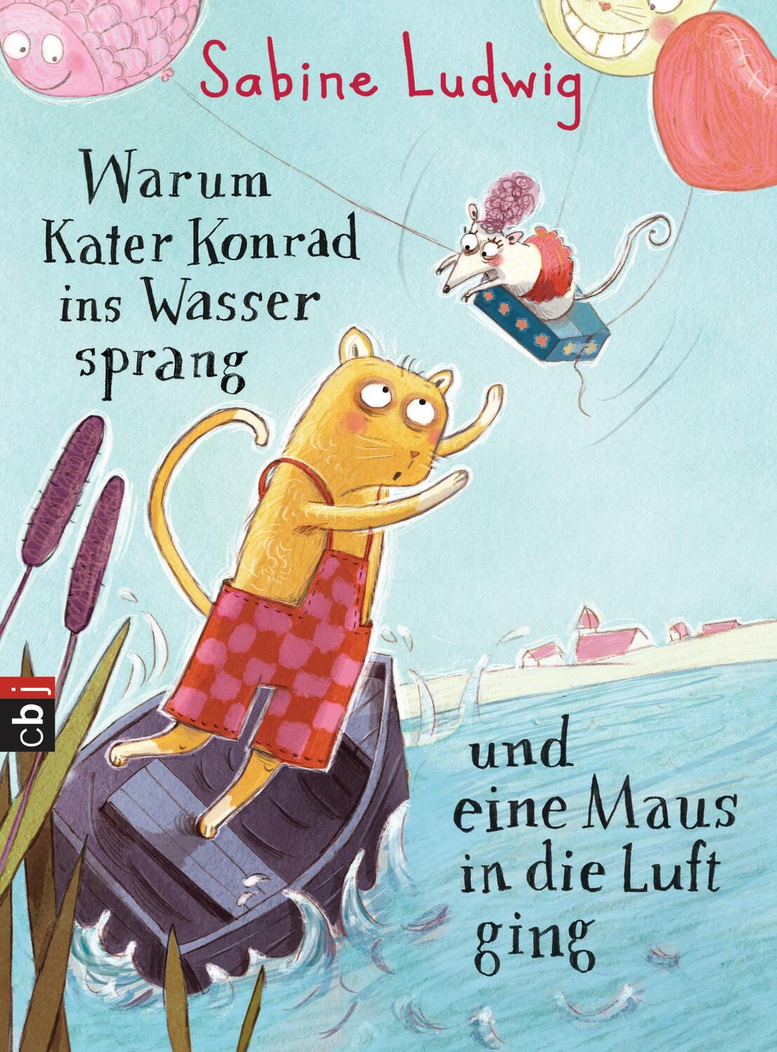 Cover: 9783570172032 | Warum Kater Konrad ins Wasser sprang und eine Maus in die Luft ging