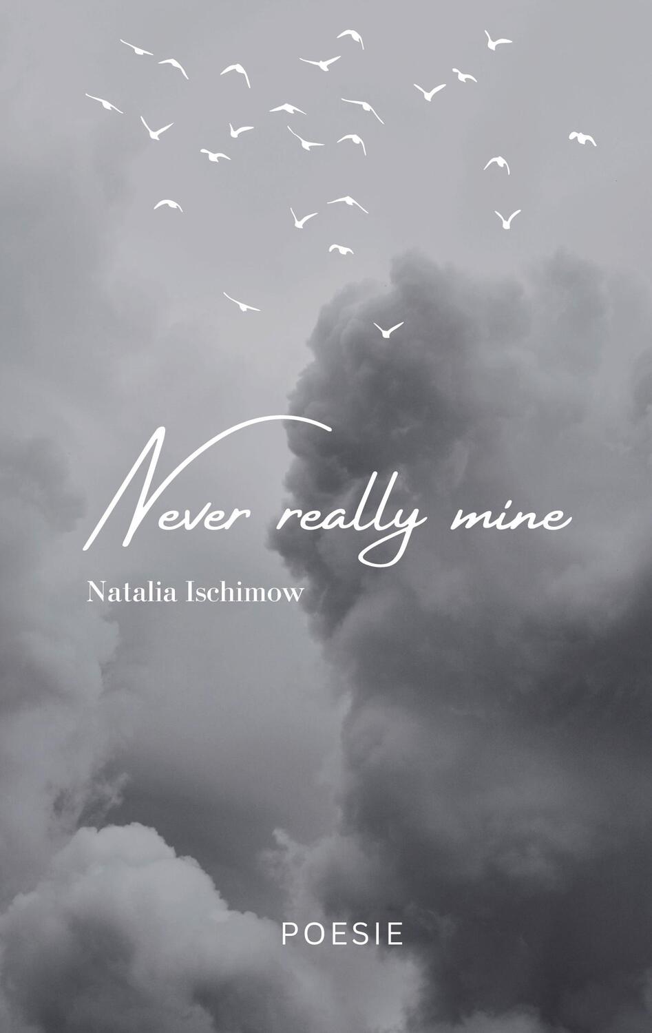 Cover: 9783758307966 | Never really mine | Lyrische Verarbeitung einer vergangenen Liebe
