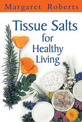 Cover: 9781770077737 | Tissue Salts for Healthy Living | Margaret Roberts | Taschenbuch