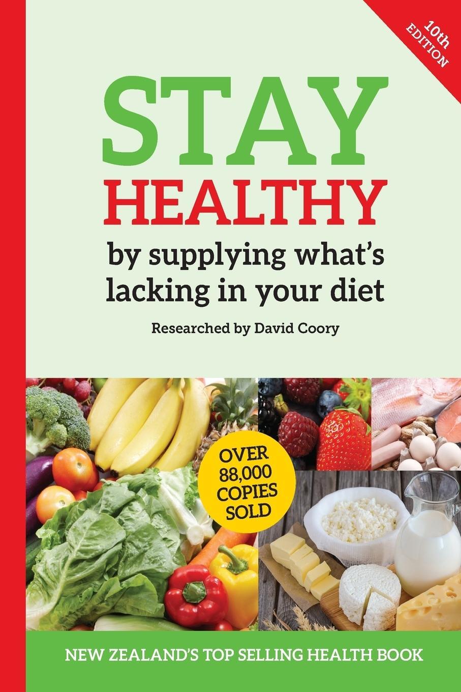 Cover: 9780987661982 | Stay Healthy by supplying what's missing in your diet (10th Edition)
