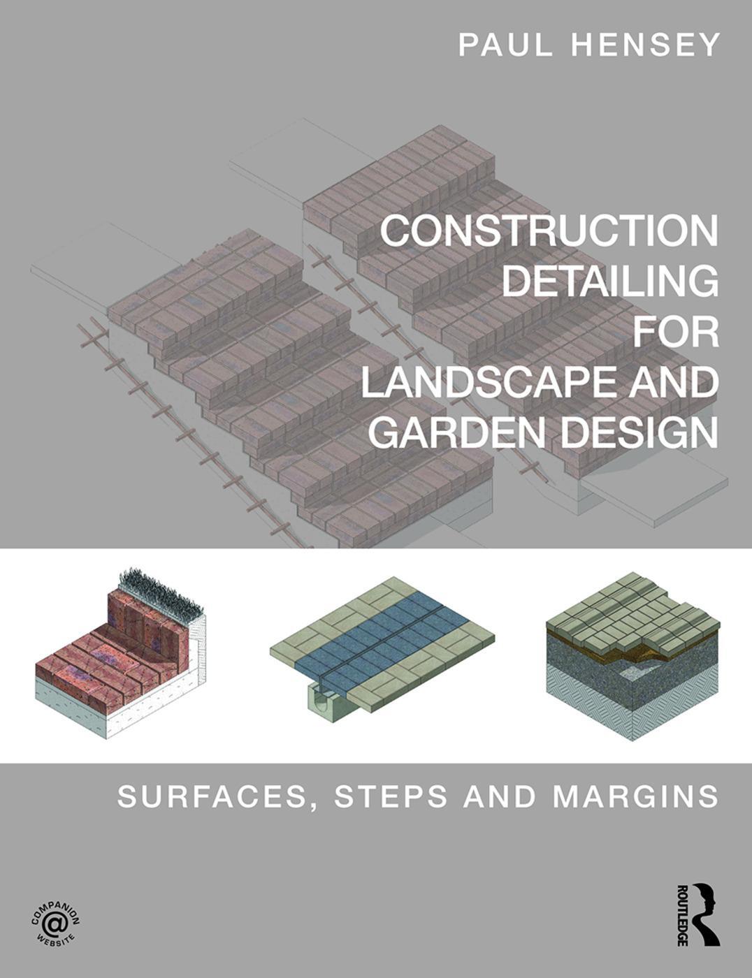 Cover: 9780415746281 | Construction Detailing for Landscape and Garden Design | Paul Hensey