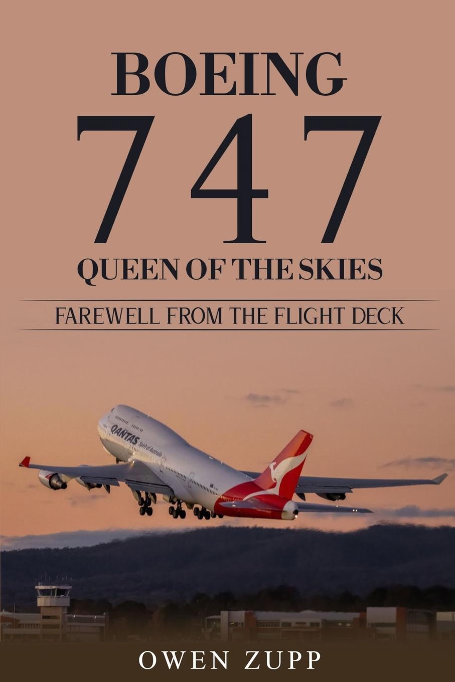 Cover: 9780994603869 | Boeing 747. Queen of the Skies. Farewell from the Flight Deck. | Zupp