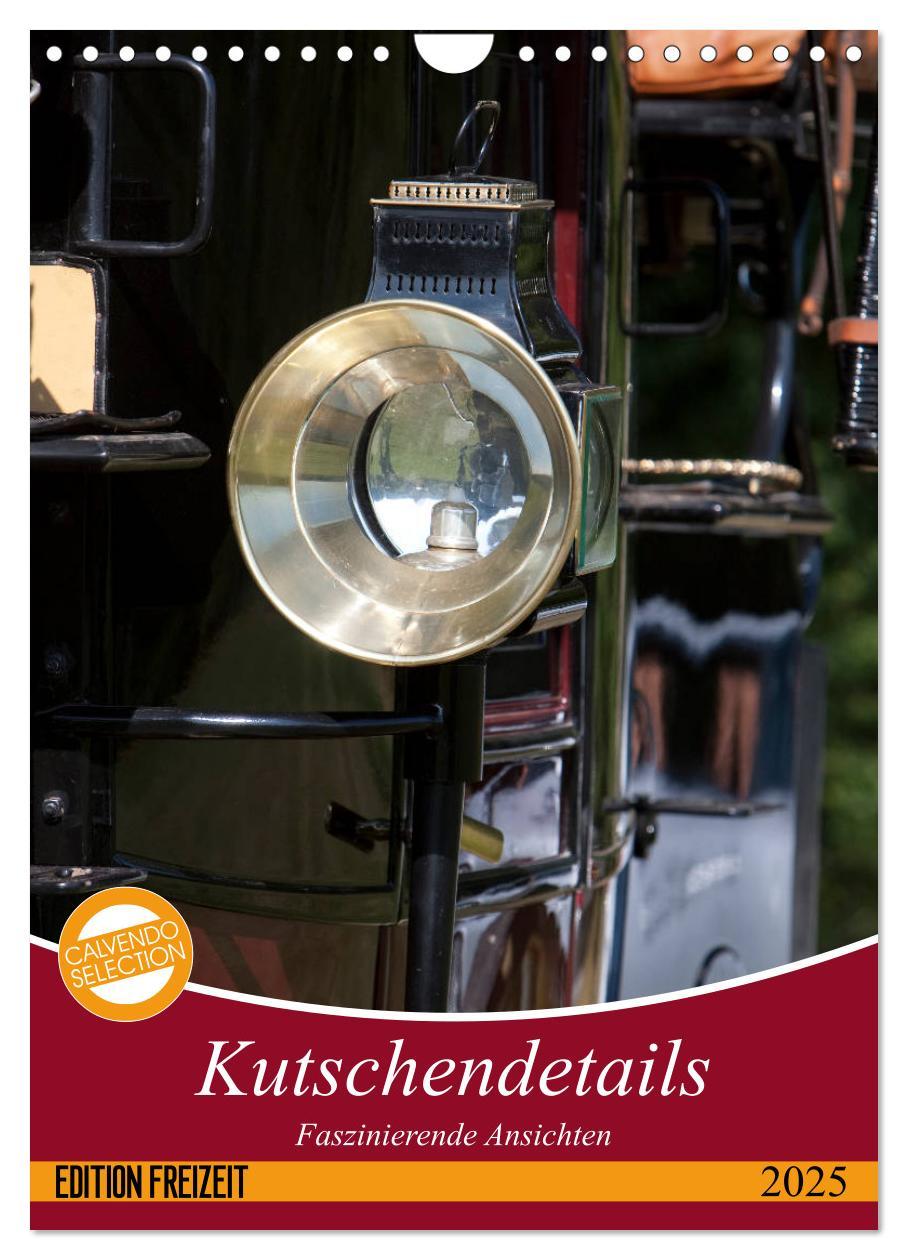 Cover: 9783435994366 | Kutschendetails (Wandkalender 2025 DIN A4 hoch), CALVENDO...