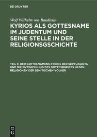 Cover: 9783111241692 | Der Gottesnamens Kyrios der Septuaginta und die Entwicklung des...