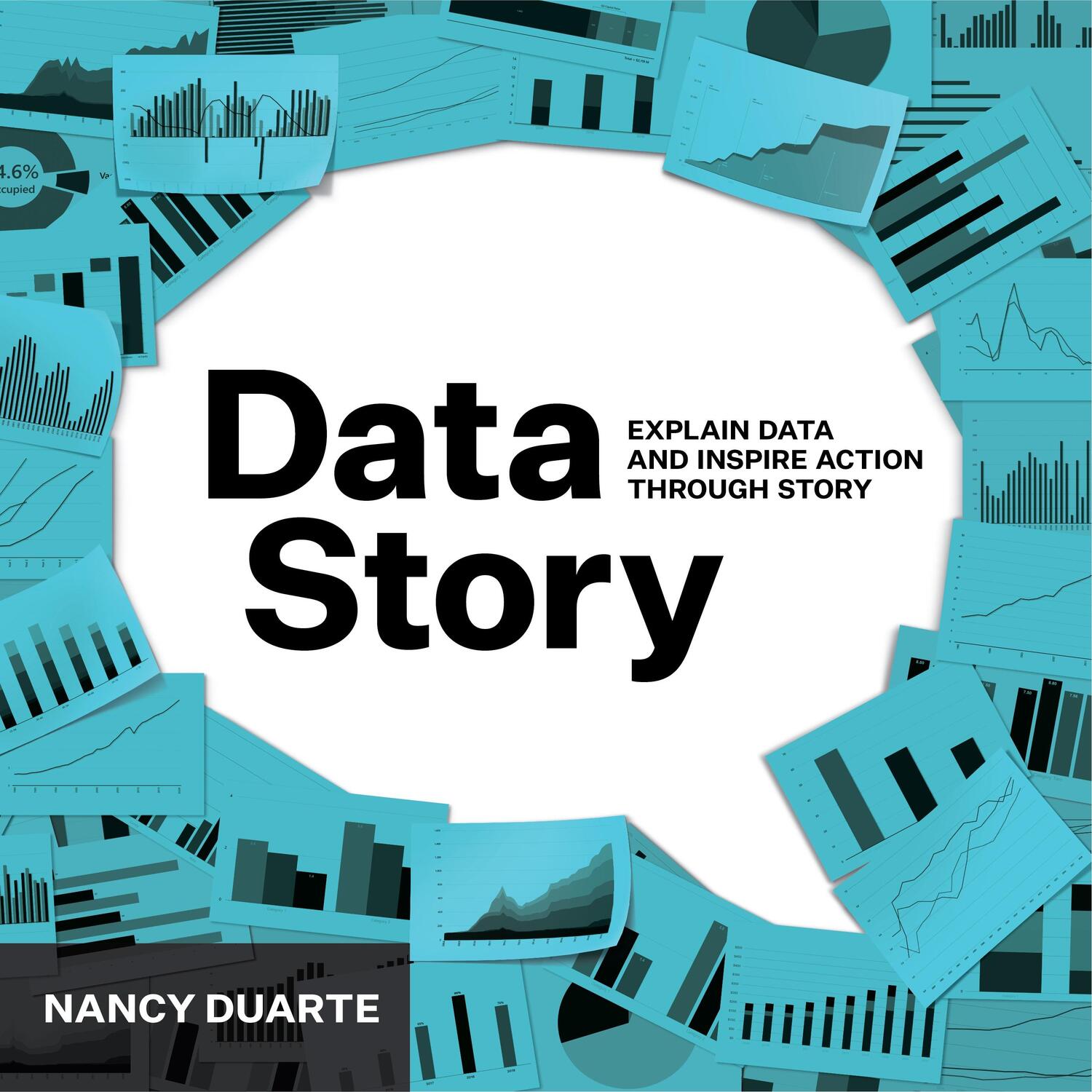 Cover: 9781940858982 | DataStory | Explain Data and Inspire Action Through Story | Duarte