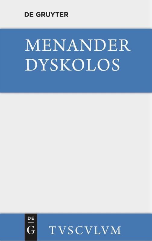 Cover: 9783110361094 | Dyskolos | Griechisch - deutsch | Menander | Buch | Sammlung Tusculum