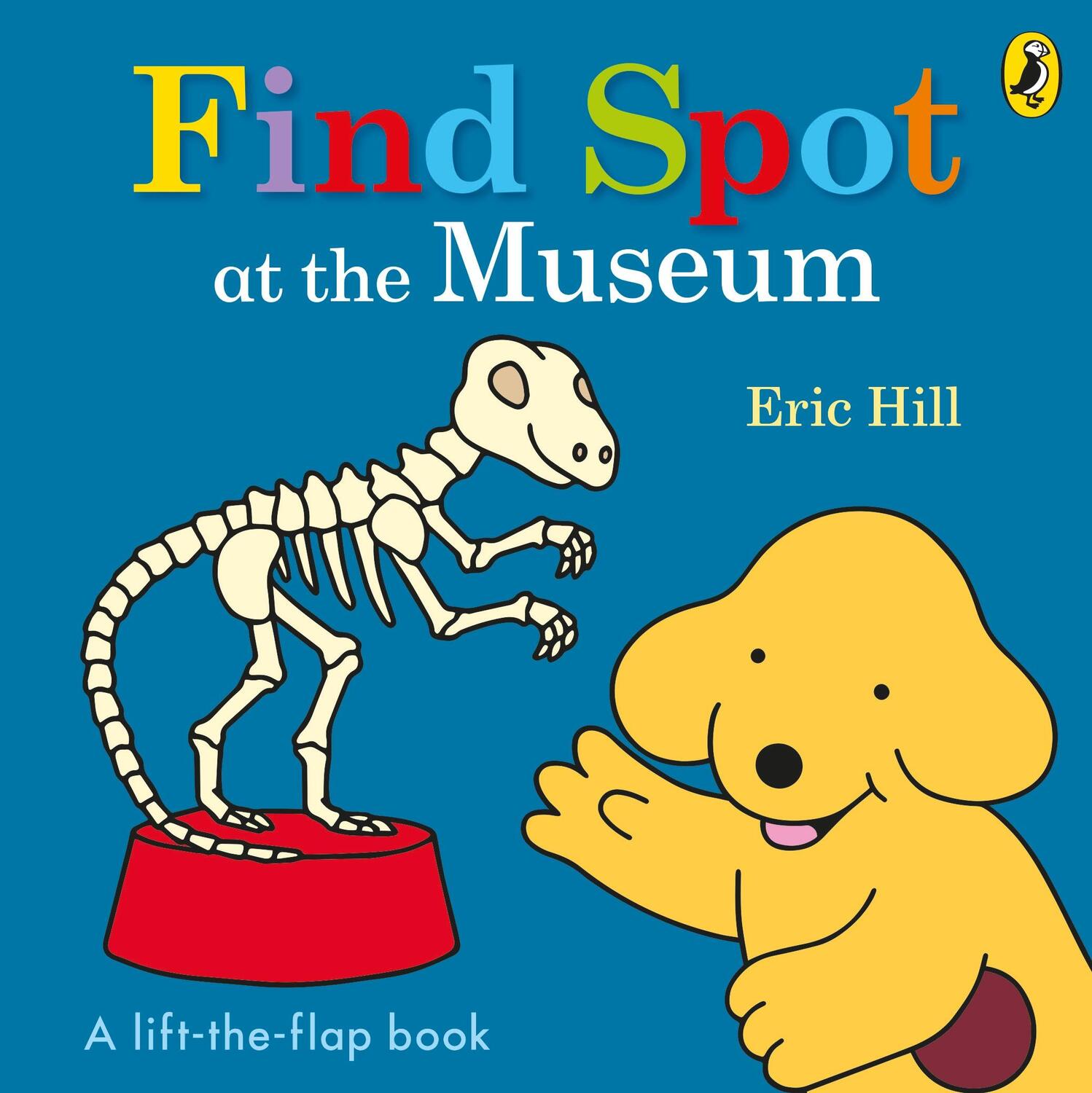 Cover: 9780141373768 | Find Spot at the Museum | A Lift-the-Flap Story | Eric Hill | Buch