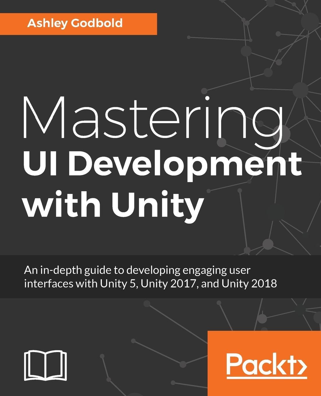 Cover: 9781787125520 | Mastering UI Development with Unity | Ashley Godbold | Taschenbuch