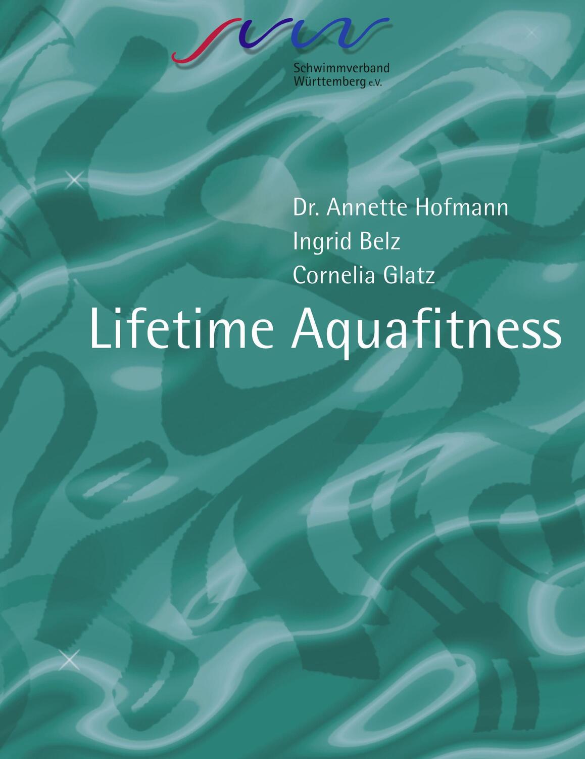 Cover: 9783833007583 | Lifetime Aquafitness | Annette Hofmann (u. a.) | Taschenbuch | Deutsch