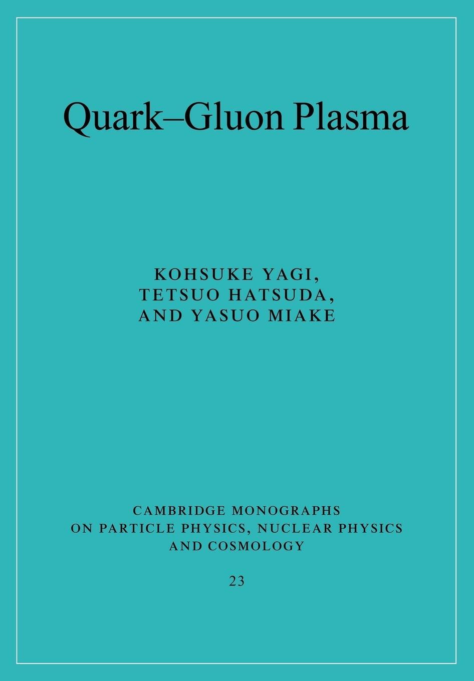 Cover: 9780521089241 | Quark-Gluon Plasma | Kohsuke Yagi (u. a.) | Taschenbuch | Paperback