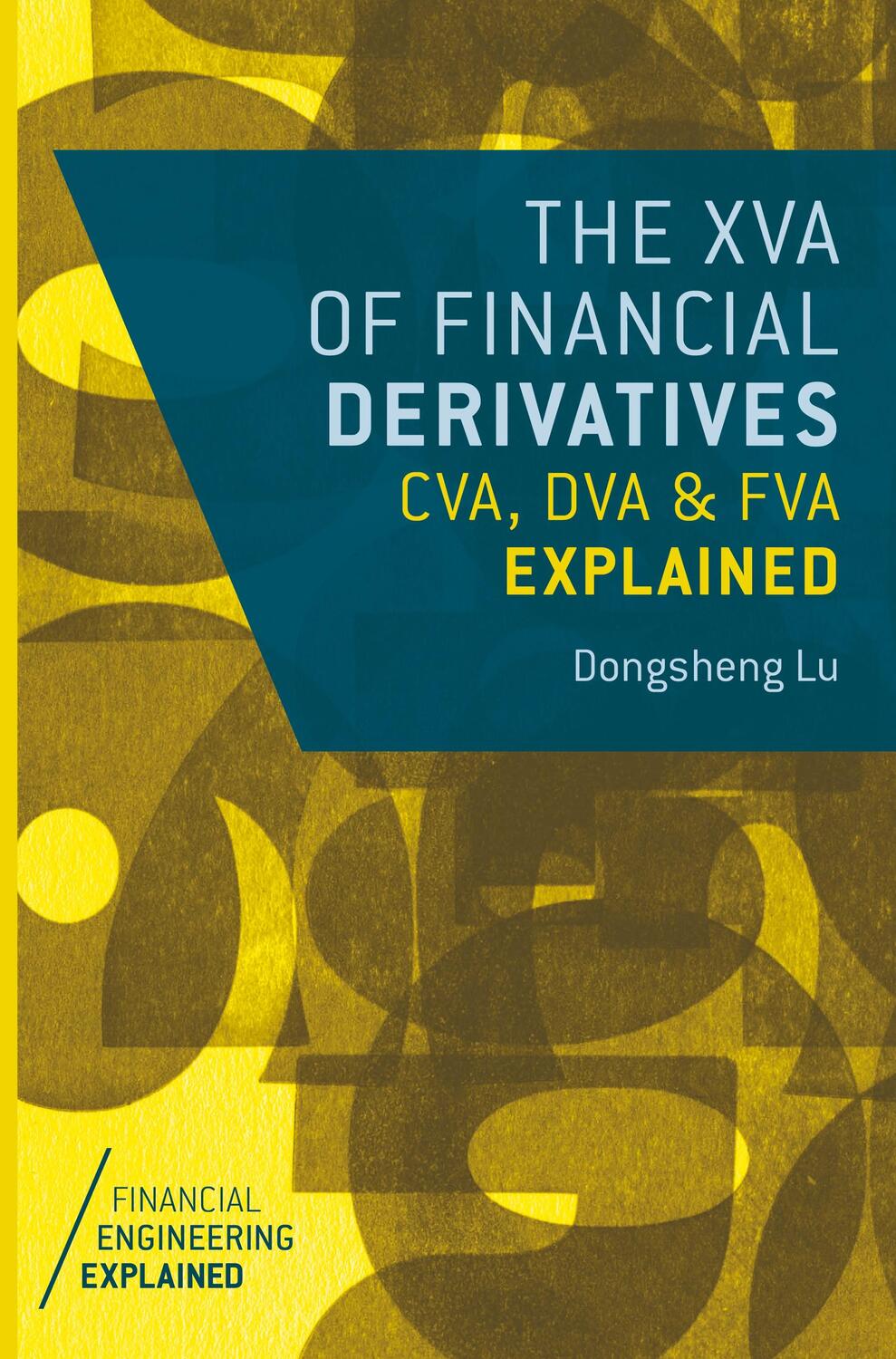 Cover: 9781349953820 | The XVA of Financial Derivatives: CVA, DVA and FVA Explained | Lu