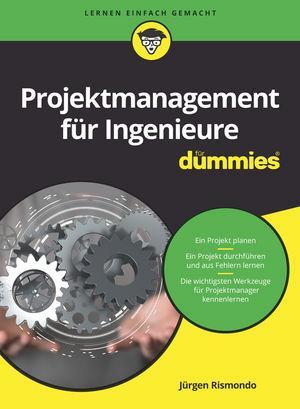 Cover: 9783527716708 | Projektmanagement für Ingenieure für Dummies | Jürgen Rismondo | Buch