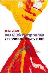 Cover: 9783897713185 | Das Glücksversprechen | Eine feministische Kulturkritik | Sara Ahmed