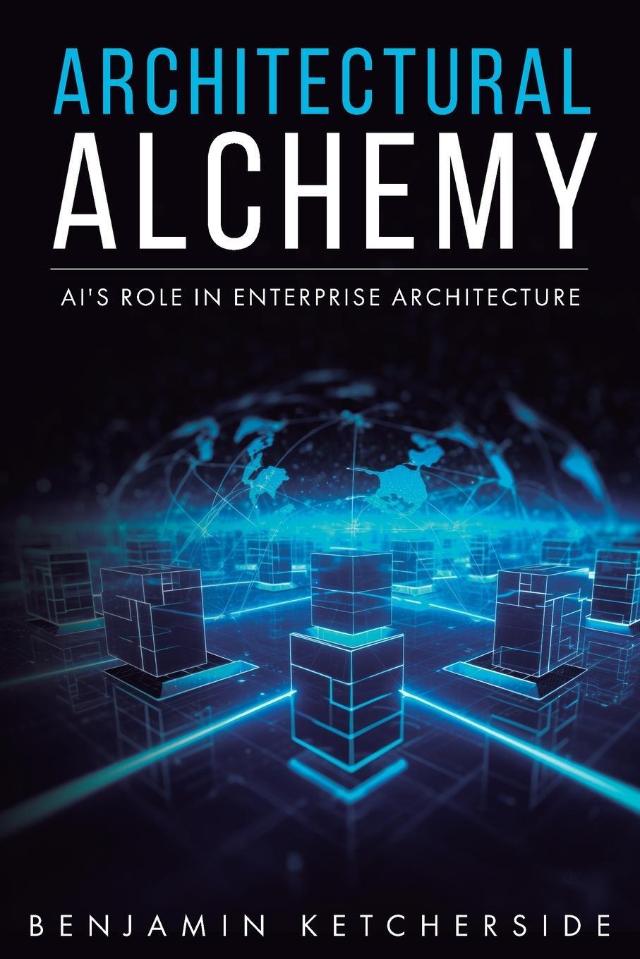 Cover: 9798218377809 | Architectural Alchemy | AI's Role in Enterprise Architecture | Buch