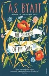 Cover: 9780099889601 | The Shadow of the Sun | A Novel | A S Byatt | Taschenbuch | Englisch
