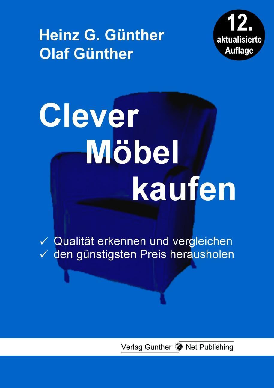 Cover: 9783947557028 | Clever Möbel kaufen | Heinz G. Günther (u. a.) | Taschenbuch | 280 S.