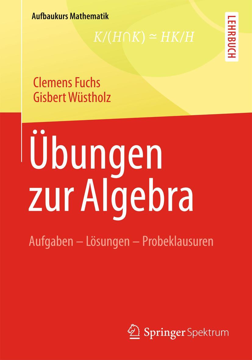 Cover: 9783834819628 | Übungen zur Algebra | Aufgaben - Lösungen - Probeklausuren | Buch | ix