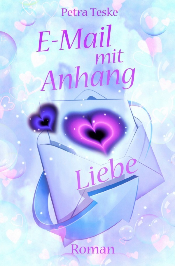 Cover: 9783844290721 | E-Mail mit Anhang Liebe | Roman | Petra Teske | Taschenbuch | 260 S.