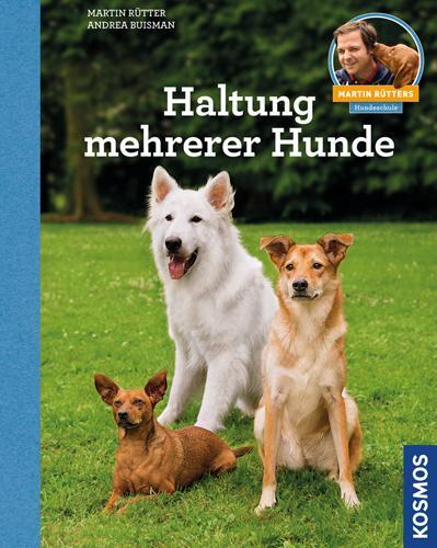 Cover: 9783440127582 | Haltung mehrerer Hunde | Martin Rütters Hundeschule | Rütter (u. a.)