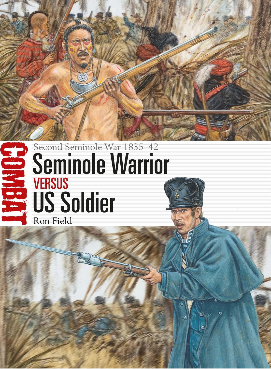 Cover: 9781472846884 | Seminole Warrior vs US Soldier | Second Seminole War 1835-42 | Field
