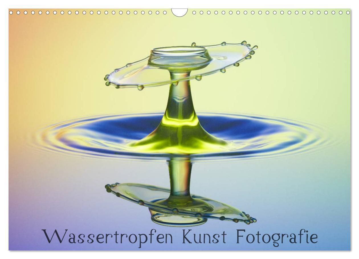 Cover: 9783435802753 | Wassertropfen Kunst Fotografie (Wandkalender 2025 DIN A3 quer),...