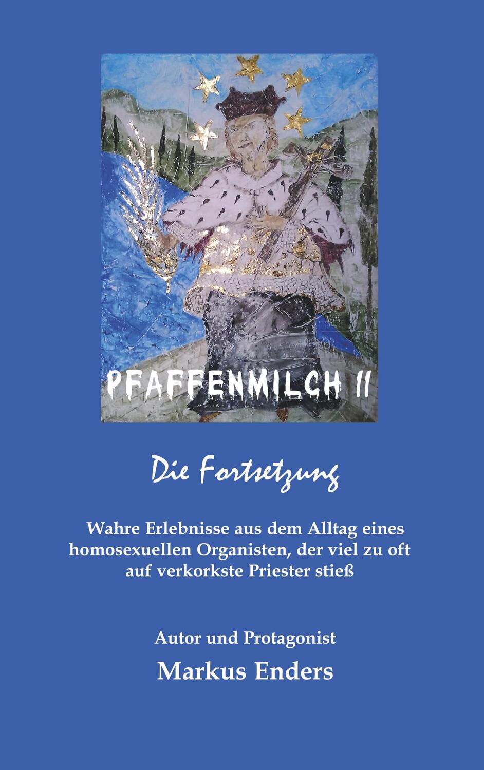 Cover: 9783750404977 | Pfaffenmilch II | Die Fortsetzung | Markus Enders | Taschenbuch