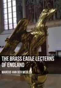 Cover: 9781445668208 | The Brass Eagle Lecterns of England | Marcus Meulen | Taschenbuch