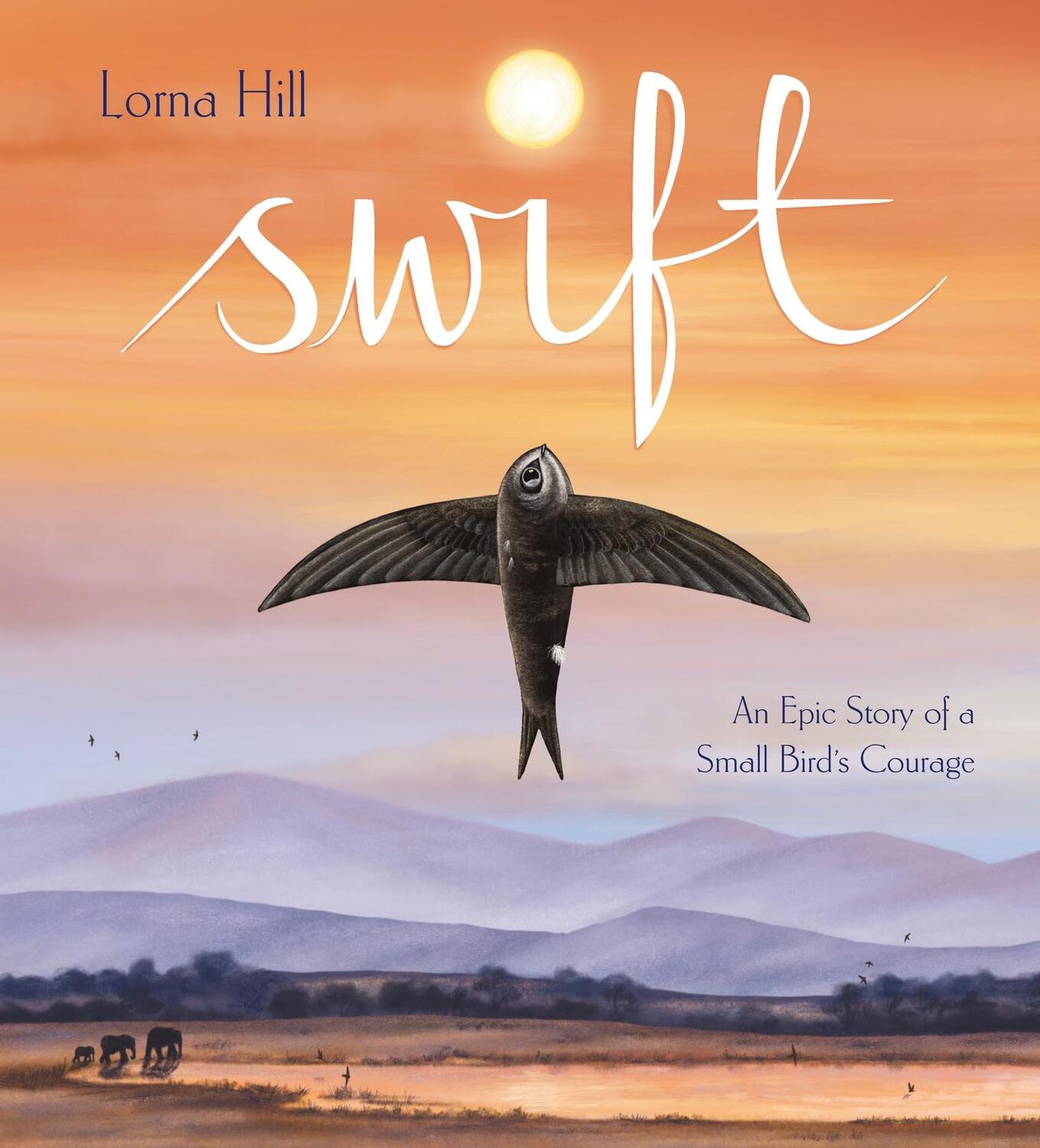 Cover: 9781526365255 | Swift | An Epic Story of a Small Bird's Courage | Lorna Hill | Buch