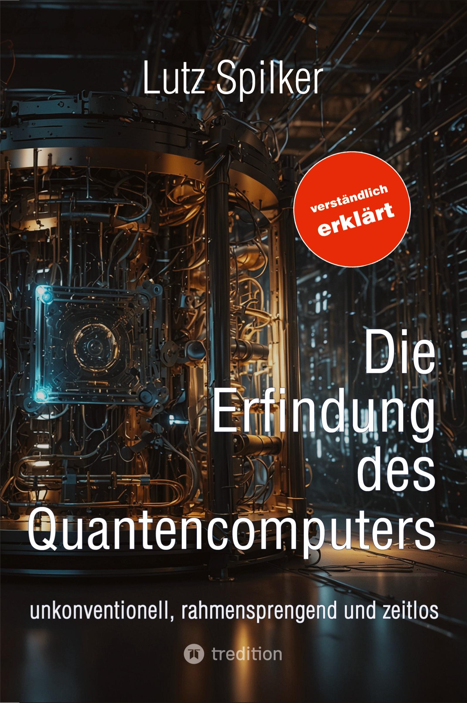 Cover: 9783384487605 | Die Erfindung des Quantencomputers | Lutz Spilker | Taschenbuch | 2025