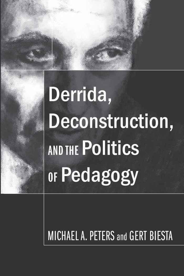 Cover: 9781433100093 | Derrida, Deconstruction, and the Politics of Pedagogy | Biesta (u. a.)