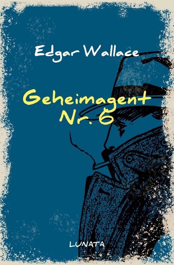 Cover: 9783752946765 | Geheimagent Nr. 6 | Kriminalroman | Edgar Wallace | Taschenbuch | 2020