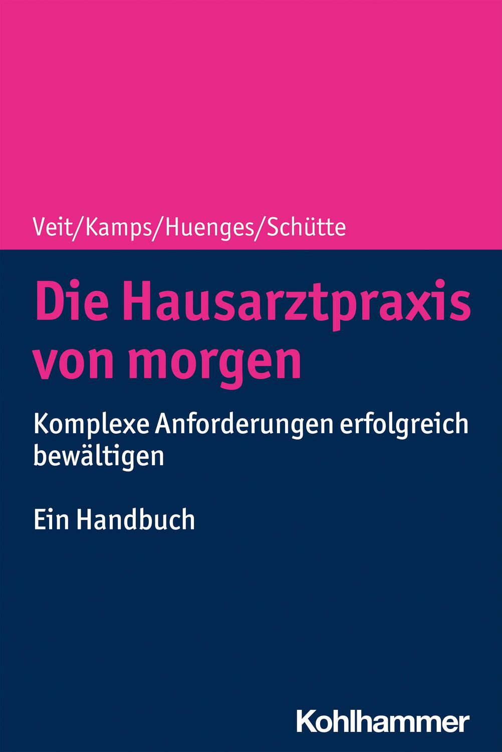 Cover: 9783170350861 | Die Hausarztpraxis von morgen | Iris Veit (u. a.) | Taschenbuch | 2021