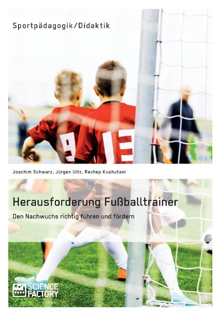 Cover: 9783956871696 | Herausforderung Fußballtrainer. Den Nachwuchs richtig führen und...