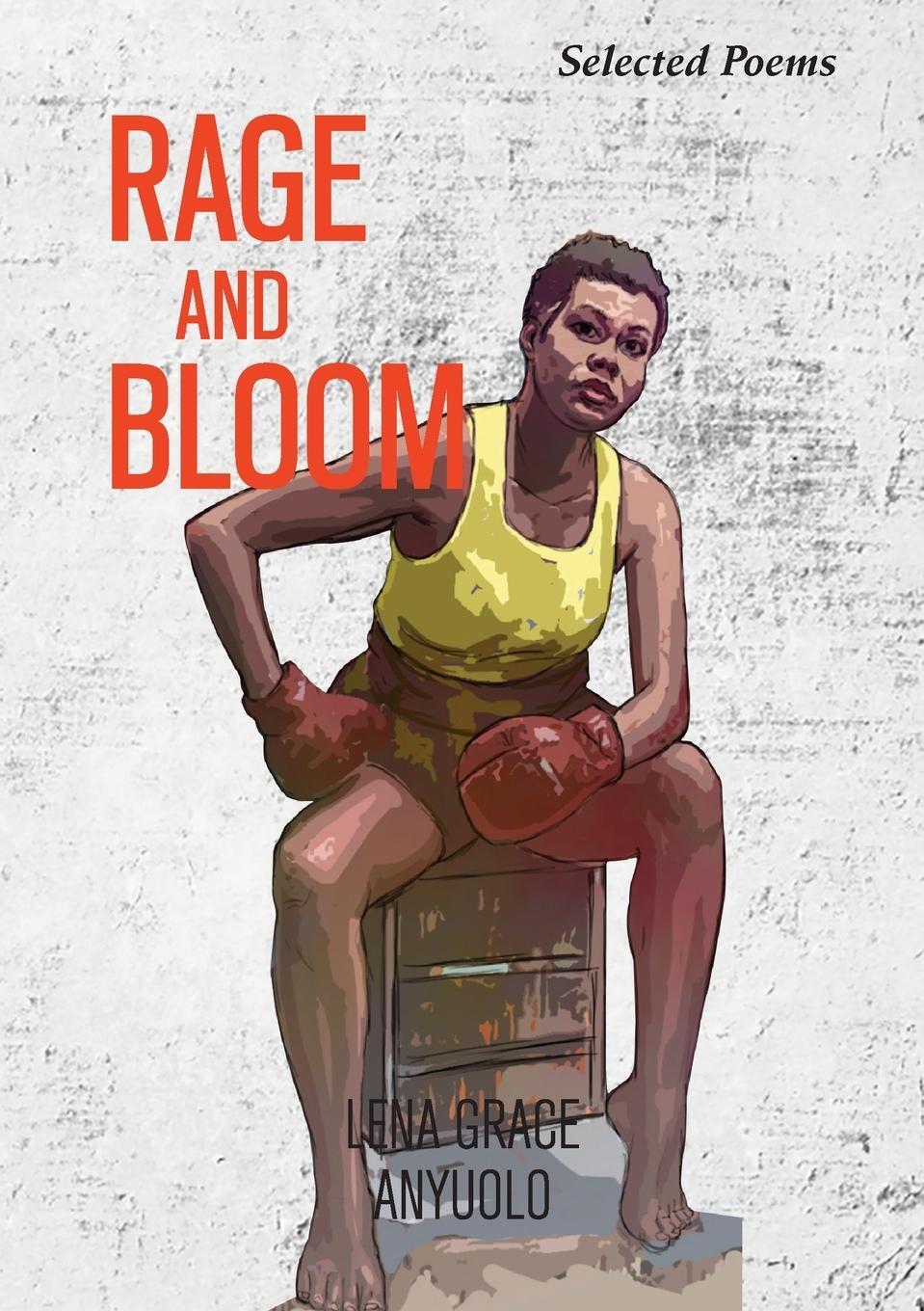 Cover: 9789913620062 | Rage and Bloom | Lena Grace Anyuolo | Taschenbuch | Paperback | 2023