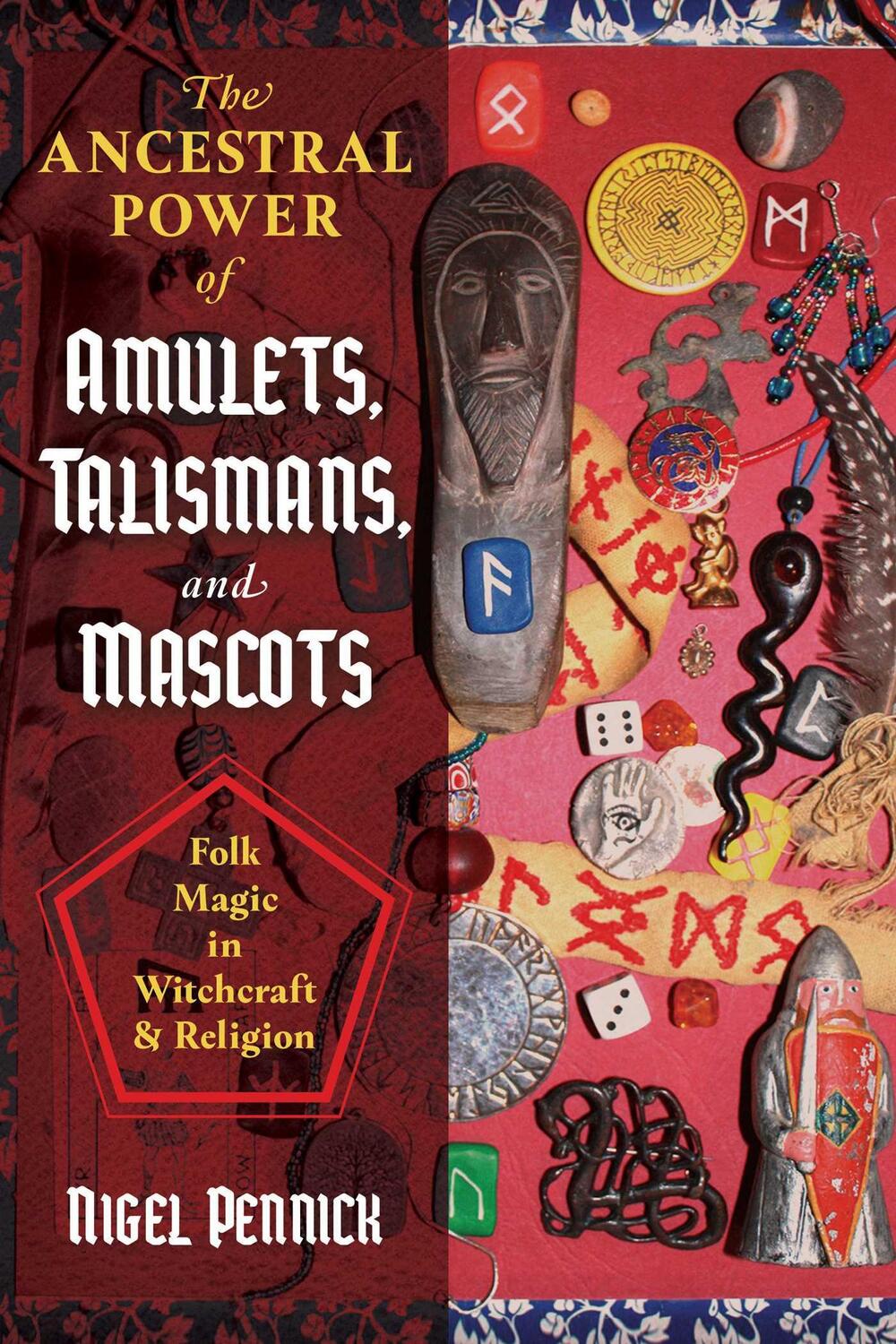 Cover: 9781644112205 | The Ancestral Power of Amulets, Talismans, and Mascots | Nigel Pennick