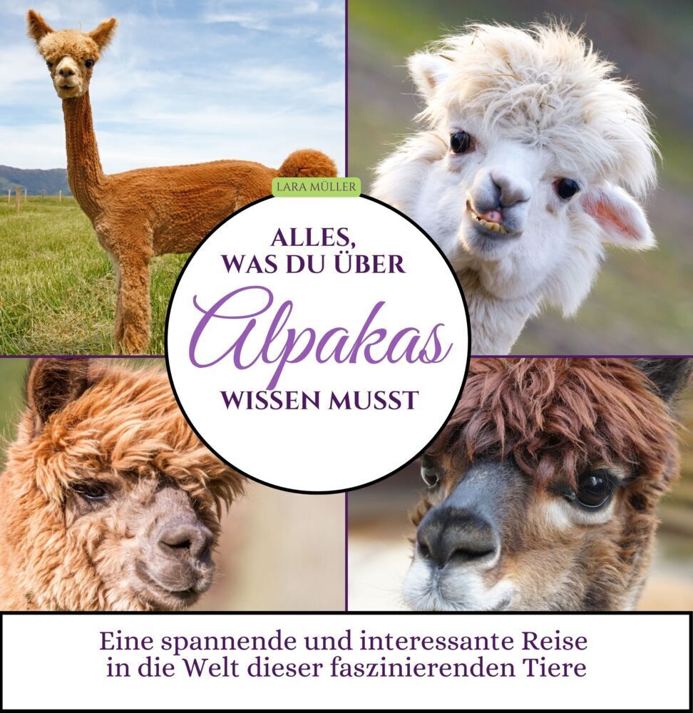 Cover: 9783750536111 | Alles, was du über Alpakas wissen musst | Lara Müller | Taschenbuch