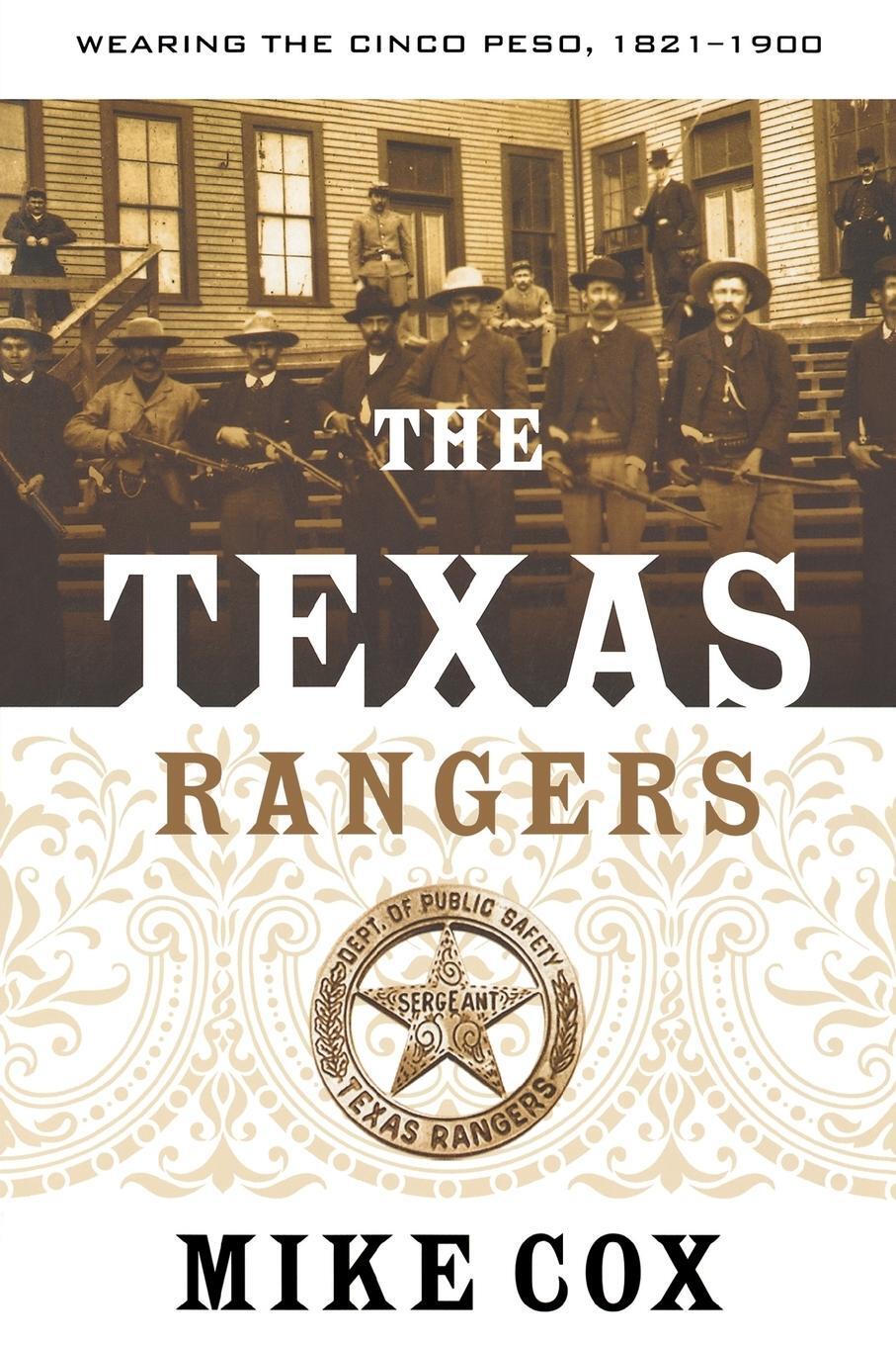 Cover: 9780765318923 | Texas Rangers | Volume I: Wearing the Cinco Peso, 1821-1900 | Mike Cox