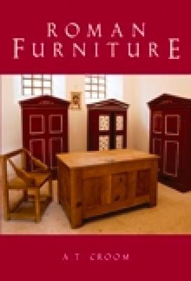 Cover: 9780752440972 | Roman Furniture | A. T. Croom | Taschenbuch | Kartoniert / Broschiert