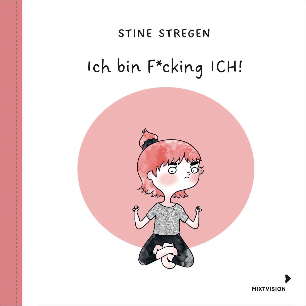 Cover: 9783958541849 | Ich bin F*cking ICH! | Stine Stregen | Buch | Deutsch | 2022