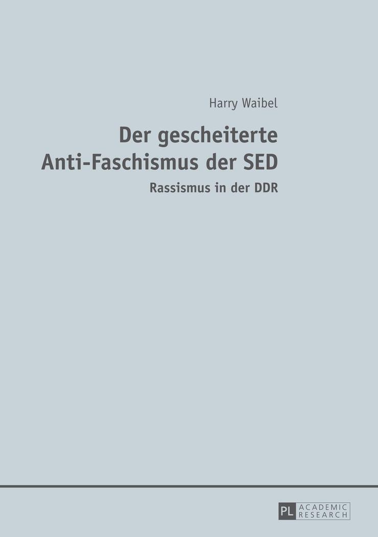 Cover: 9783631650738 | Der gescheiterte Anti-Faschismus der SED | Rassismus in der DDR | Buch