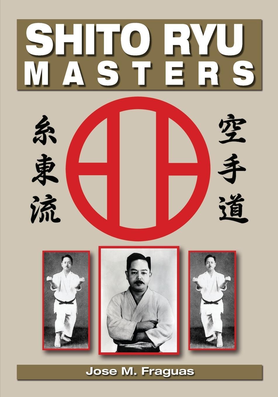 Cover: 9781933901923 | Shito Ryu Masters | Jose M. Fraguas | Taschenbuch | Paperback | 2017