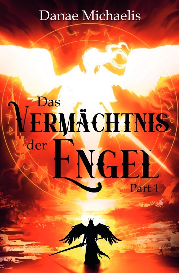 Cover: 9783754969090 | Das Vermächtnis der Engel | Part 1 | Danae Michaelis | Taschenbuch