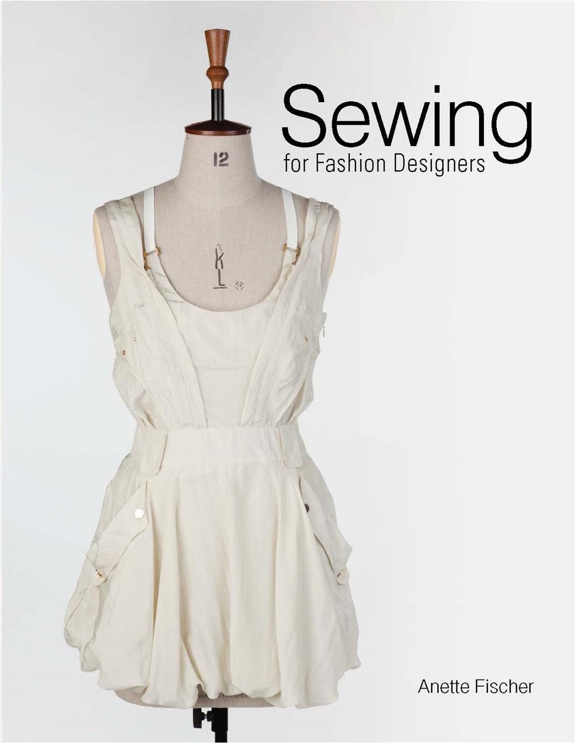 Cover: 9781780672304 | Sewing for Fashion Designers | Anette Fischer | Buch | Gebunden | 2015