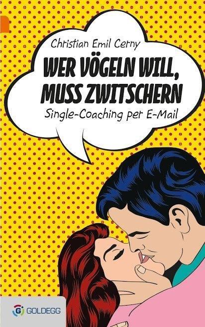 Cover: 9783902991898 | Wer vögeln will, muss zwitschern | Christian Emil Cerny | Buch | 2015