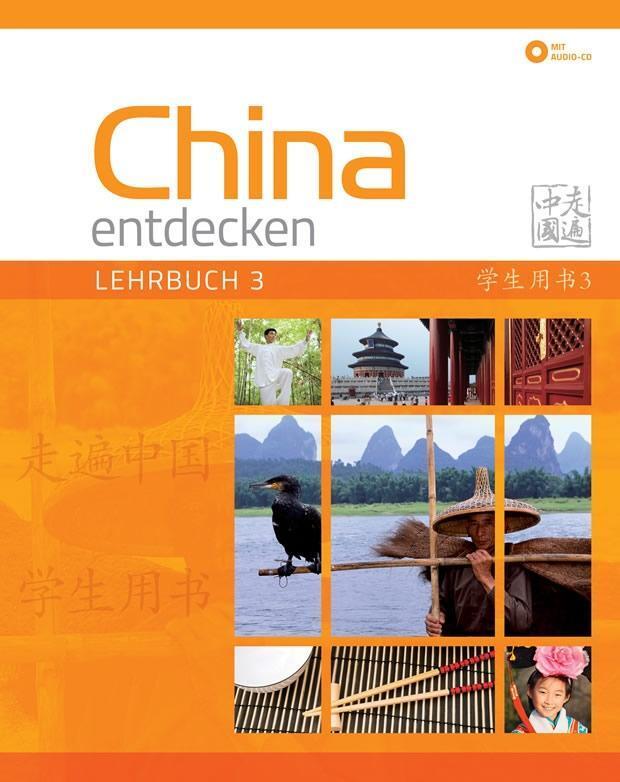 Cover: 9783905816556 | China entdecken - Lehrbuch 3 | Ein kommunikativer Chinesisch-Kurs.
