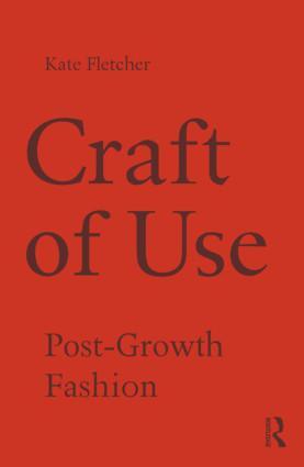 Cover: 9781138021013 | Craft of Use | Post-Growth Fashion | Kate Fletcher | Taschenbuch