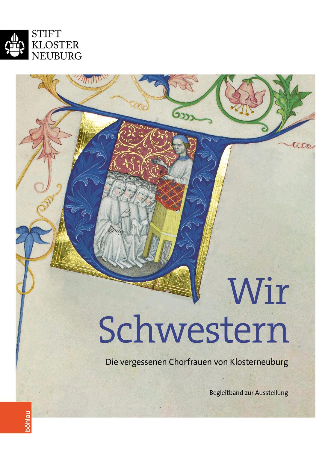 Cover: 9783205220657 | Wir Schwestern | Die vergessenen Chorfrauen von Klosterneuburg | Buch