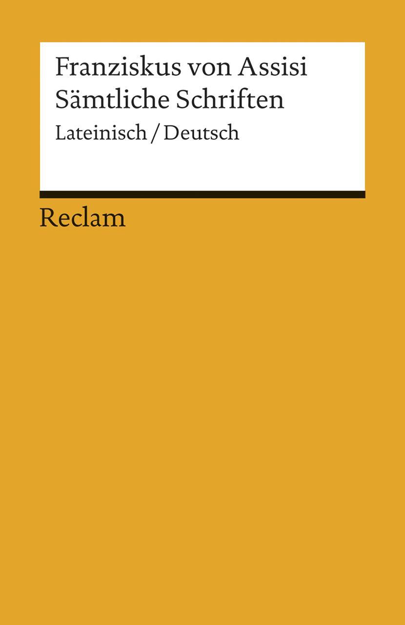 Cover: 9783150190449 | Sämtliche Schriften | Lateinisch/Deutsch | Franziskus von Assisi