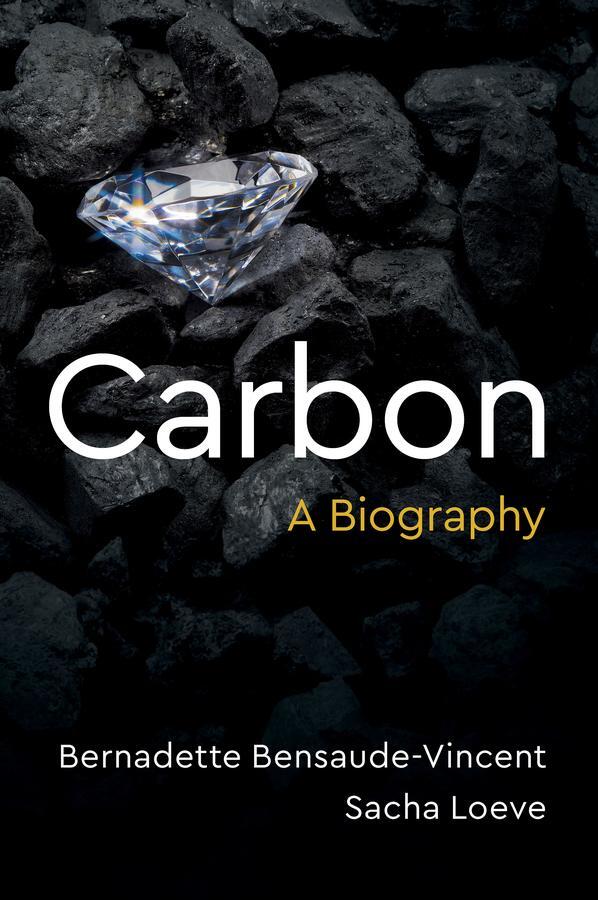 Cover: 9781509559206 | Carbon | A Biography | Bernadette Bensaude-Vincent (u. a.) | Buch